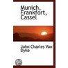 Munich, Frankfort, Cassel by John Charles Van Dyke
