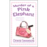 Murder of a Pink Elephant door Denise Swanson