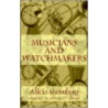 Musicians and Watchmakers by Alicia Steimberg