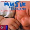Musik Zum Einschlafen. Cd door Franz Schuier