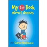My First Book about Jesus door Carine Mackenzie