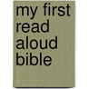 My First Read Aloud Bible door Penny Boshoff