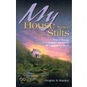 My House Wasn't On Stilts by Gregory Kent Stanley