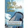 My Life Under God's Grace door Cheryl Bush