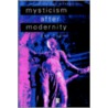 Mysticism After Modernity door Don Cupitt