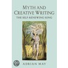 Myth And Creative Writing door Adrian May