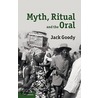 Myth, Ritual And The Oral by Jack Goody