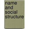 Name And Social Structure door Ph Stahl