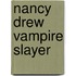 Nancy Drew Vampire Slayer