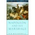 Napoleon And His Marshals