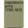 Napoleon's Army 1790-1815 by Lucien Rousselot