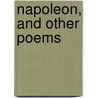 Napoleon, And Other Poems by Bernard Barton