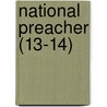 National Preacher (13-14) by Unknown Author