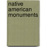 Native American Monuments by Brian Innes