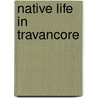 Native Life in Travancore by Samuel Mateer