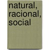 Natural, Racional, Social by Madel T. Luz