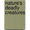 Nature's Deadly Creatures door Frances Jones
