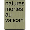 Natures mortes au vatican door Michele Barrière