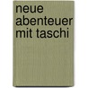 Neue Abenteuer mit Taschi by Anna Fienberg