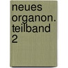 Neues Organon. Teilband 2 by Sir Francis Bacon