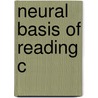 Neural Basis Of Reading C door Onbekend