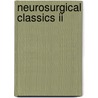 Neurosurgical Classics Ii by Unknown