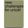 New Challenges For Unicef door Yves Beigbeder