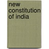 New Constitution of India by Ilbert Courtenay
