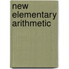 New Elementary Arithmetic by George Wentworth