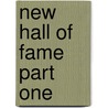 New Hall Of Fame Part One by John Lord