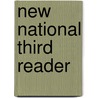 New National Third Reader door Charles Joseph Barnes