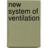 New System Of Ventilation door Henry Albert Gouge