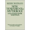 New Testament & Mythology by Rudolf Bultmann