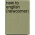 New To English (Newcomer)