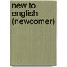 New To English (Newcomer) door Thomas J. Bye