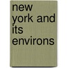 New York And Its Environs door Gustav Kobbï¿½