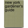 New York Gardener's Guide door Ralph Snodsmith