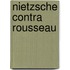 Nietzsche Contra Rousseau