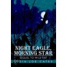 Night Eagle, Morning Star by Lydia Joe Cates
