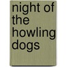 Night of the Howling Dogs by Henry Graham Salisbury