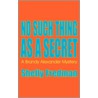 No Such Thing as a Secret by Shelly Fredman