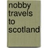 Nobby Travels To Scotland