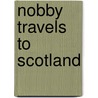 Nobby Travels To Scotland door Julia Spence