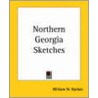 Northern Georgia Sketches door William N. Harben