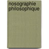 Nosographie Philosophique by Philippe Pinel