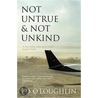 Not Untrue And Not Unkind by Ed O'loughlin