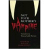 Not Your Mother's Vampire by Deborah Wilson Overstreet