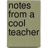 Notes From A Cool Teacher by Edward Janusz