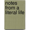 Notes From A Literal Life door Elaine Eveleigh