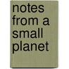 Notes From A Small Planet door Brian V. Peck
